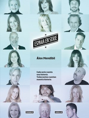 cover image of España en serie. Cada serie cuenta una historia y todas juntas cuentan nuestra historia